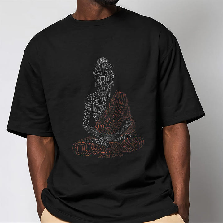 Maglietta con motivo Buddha Stones Buddha in meditazione Let That Shit Go